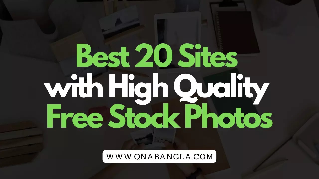 Best 20 Sites with High Quality Free Stock Photos